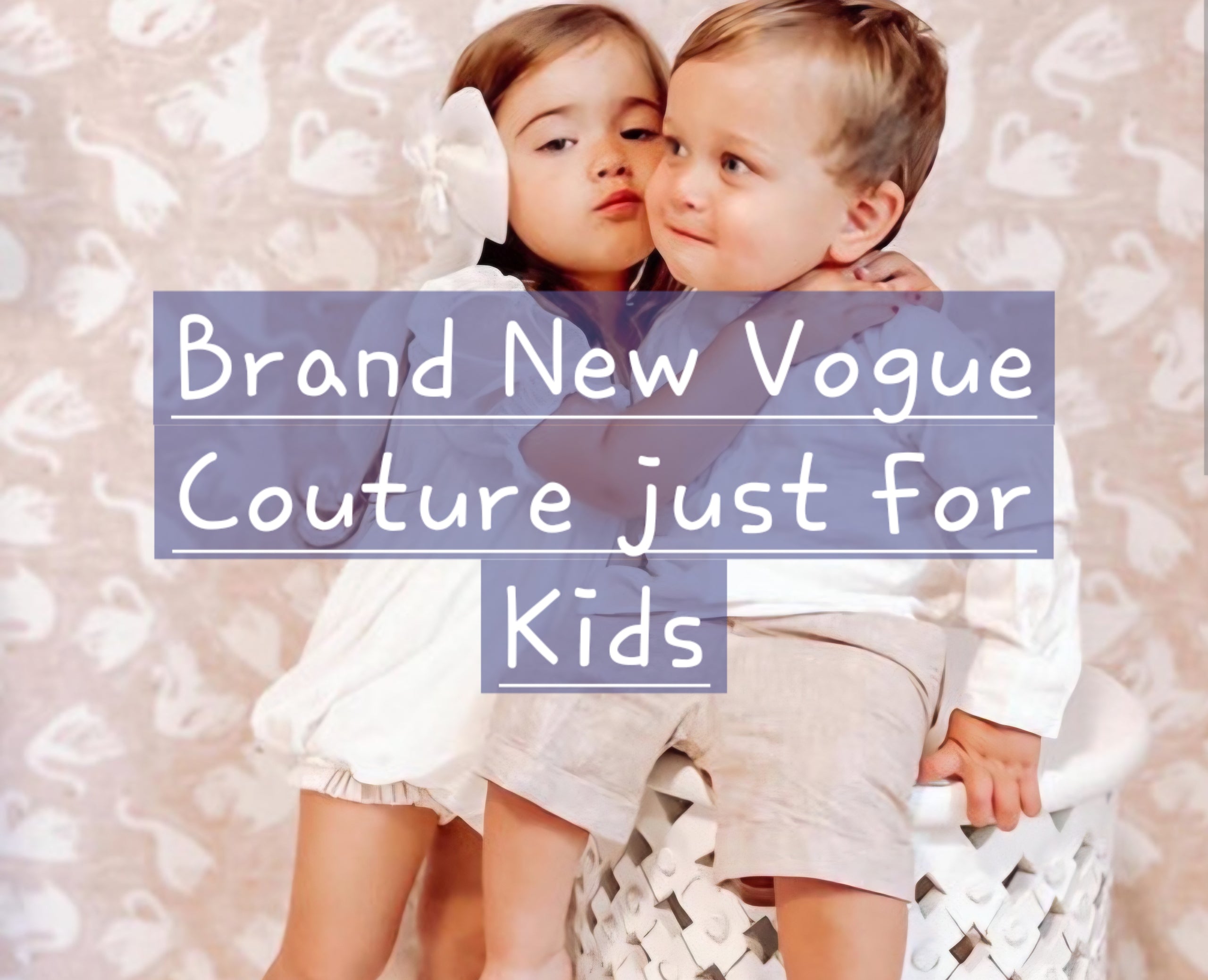 New Vogue Couture for Kids